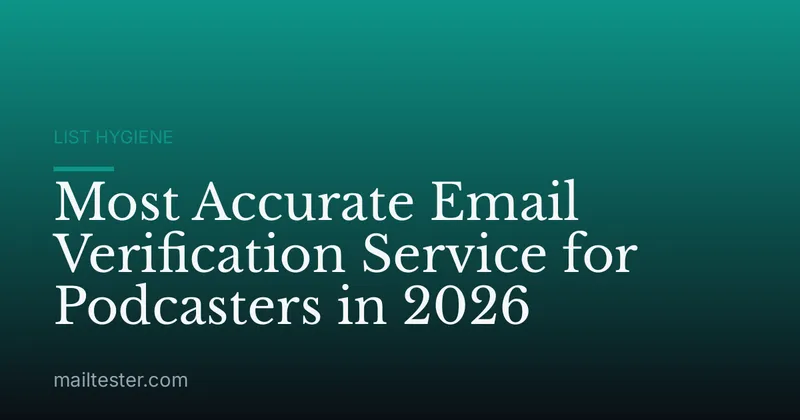 Most Accurate Email Verification Service for Podcasters in 2026