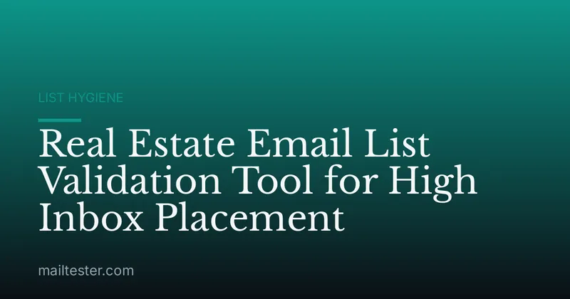 Real Estate Email List Validation Tool for High Inbox Placement