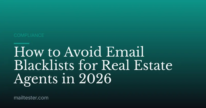How to Avoid Email Blacklists for Real Estate Agents in 2026