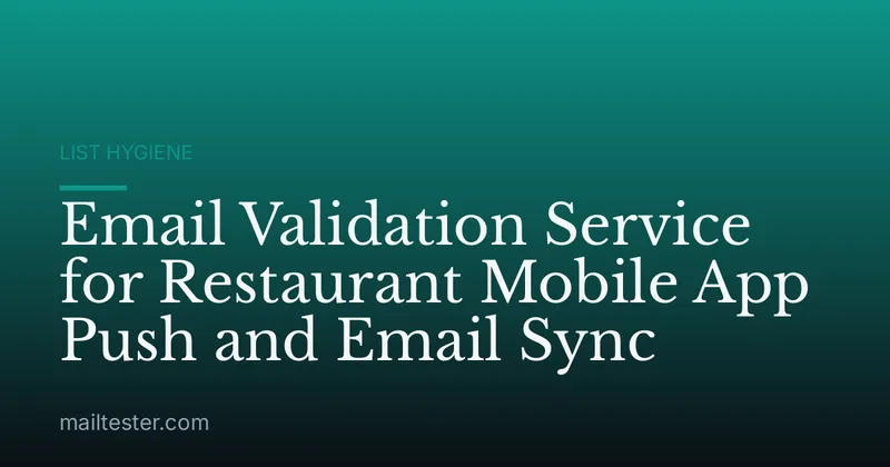 Email Validation Service for Restaurant Mobile App Push and Email Sync