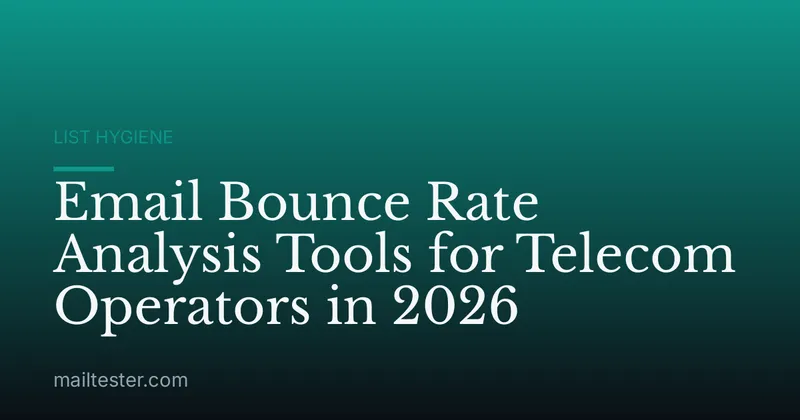 Email Bounce Rate Analysis Tools for Telecom Operators in 2026