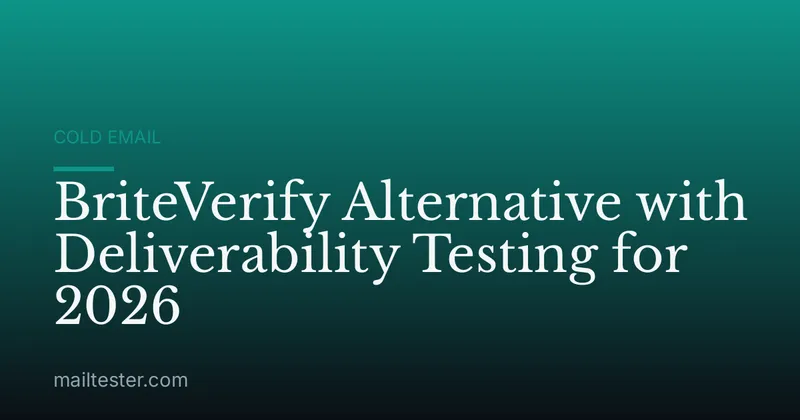 BriteVerify Alternative with Deliverability Testing for 2026