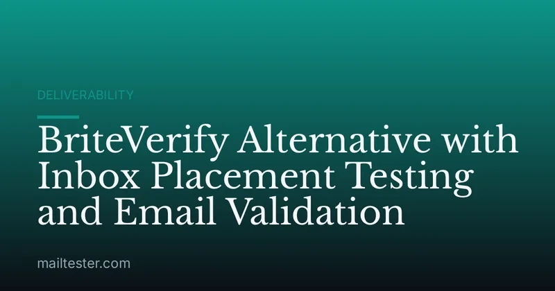 BriteVerify Alternative with Inbox Placement Testing and Email Validation