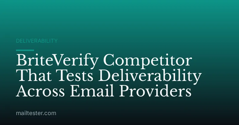 BriteVerify Competitor That Tests Deliverability Across Email Providers