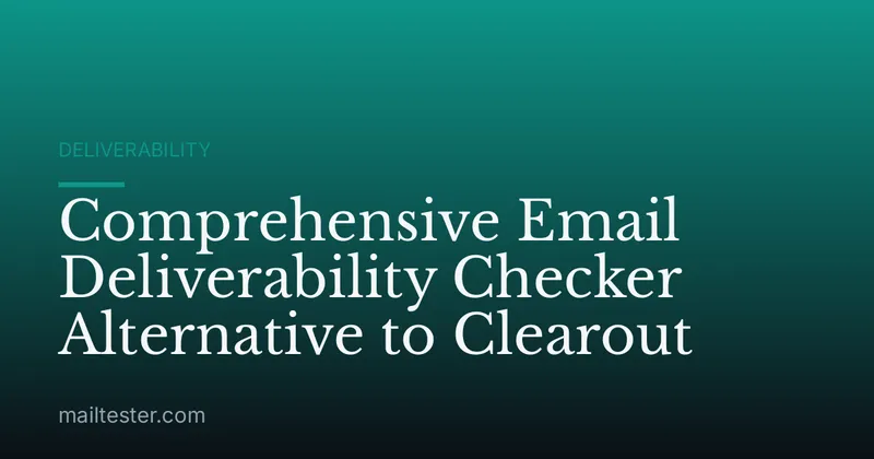 Comprehensive Email Deliverability Checker Alternative to Clearout