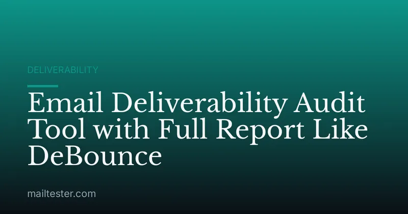 Email Deliverability Audit Tool with Full Report Like DeBounce