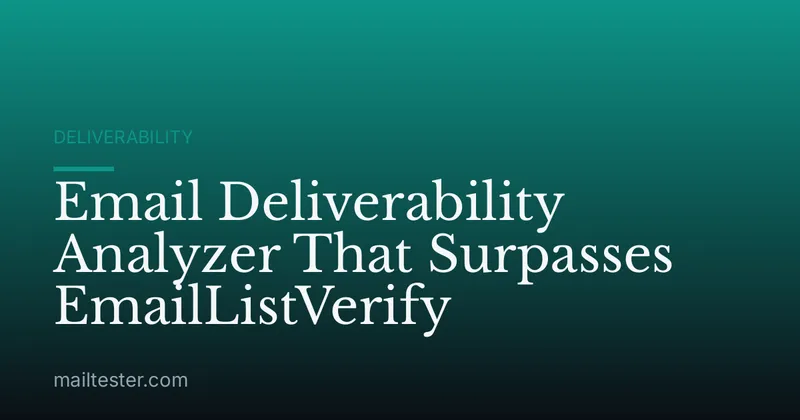 Email Deliverability Analyzer That Surpasses EmailListVerify