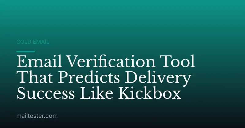 Email Verification Tool That Predicts Delivery Success Like Kickbox