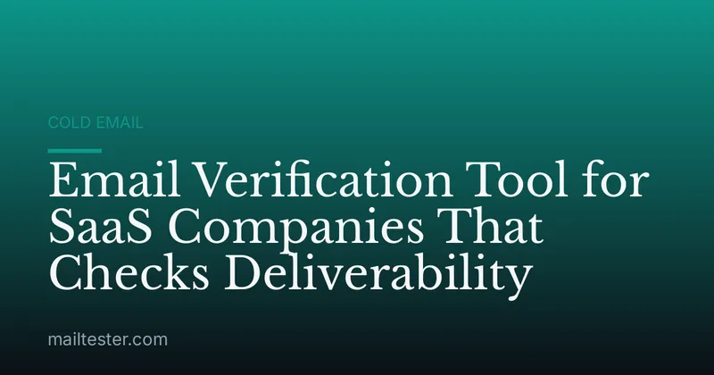 Email Verification Tool for SaaS Companies That Checks Deliverability