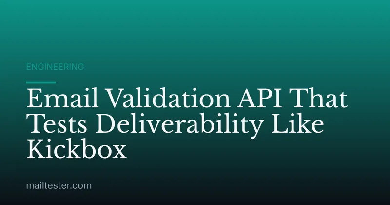 Email Validation API That Tests Deliverability Like Kickbox