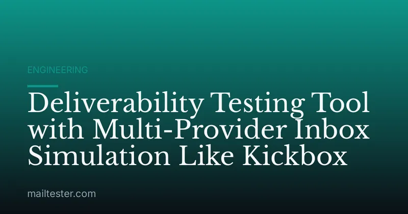 Deliverability Testing Tool with Multi-Provider Inbox Simulation Like Kickbox