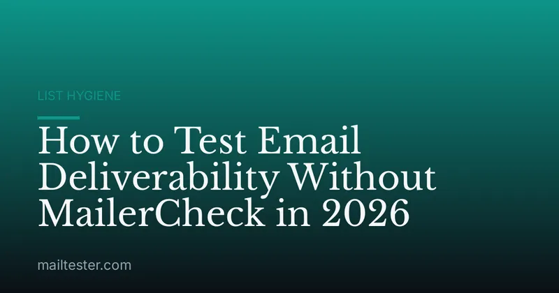 How to Test Email Deliverability Without MailerCheck in 2026
