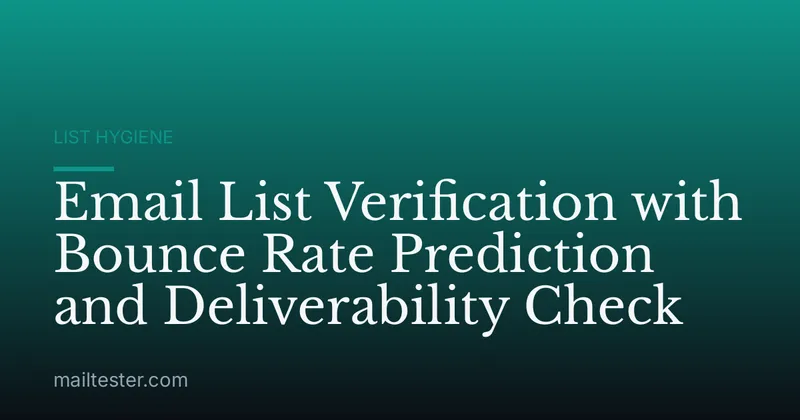 Email List Verification with Bounce Rate Prediction and Deliverability Check