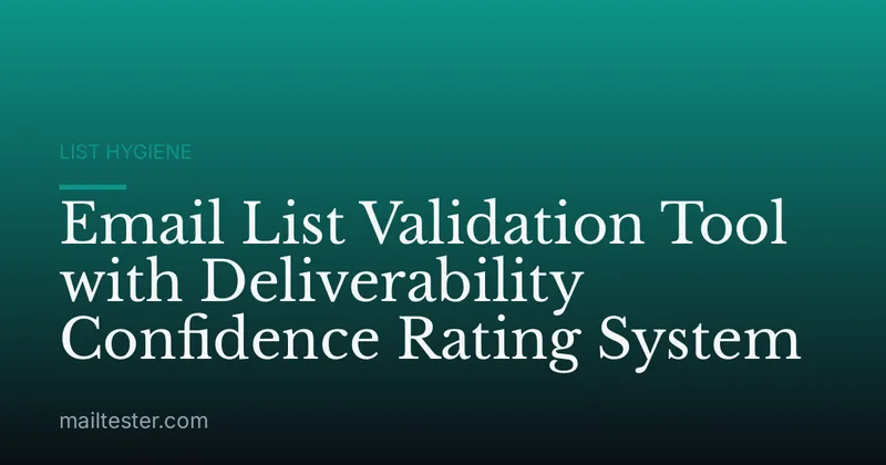Email List Validation Tool with Deliverability Confidence Rating System