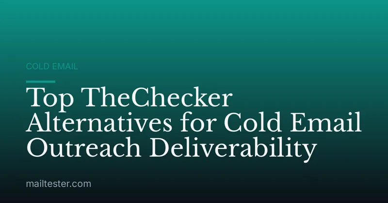 Top TheChecker Alternatives for Cold Email Outreach Deliverability