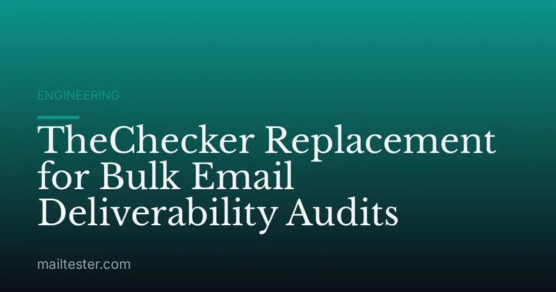 TheChecker Replacement for Bulk Email Deliverability Audits