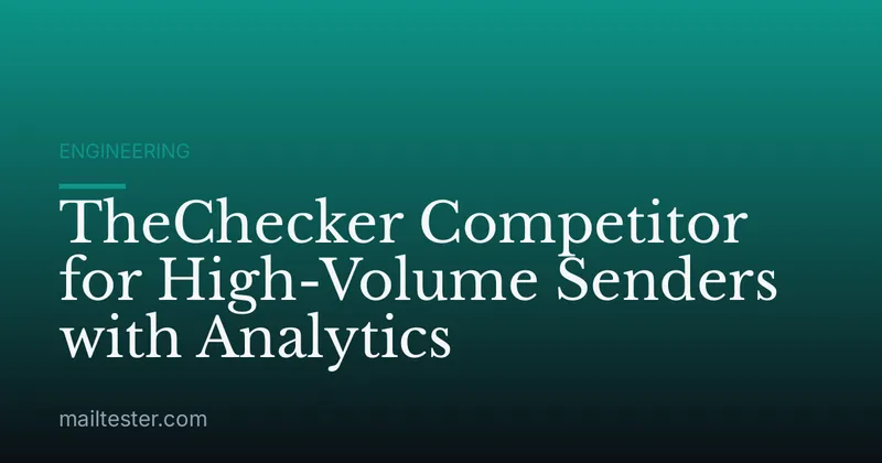 TheChecker Competitor for High-Volume Senders with Analytics