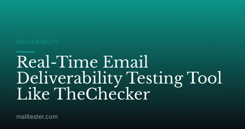 Real-Time Email Deliverability Testing Tool Like TheChecker