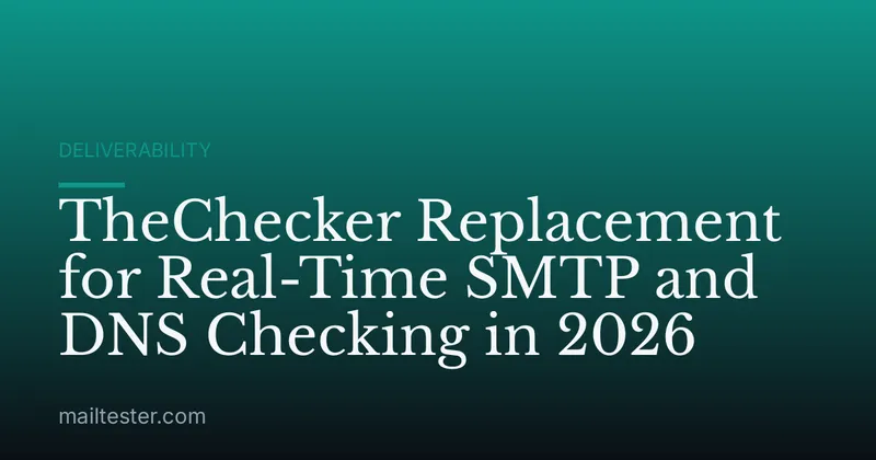 TheChecker Replacement for Real-Time SMTP and DNS Checking in 2026