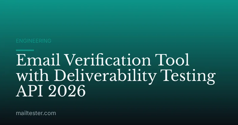 Email Verification Tool with Deliverability Testing API 2026