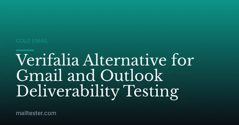 Verifalia Alternative for Gmail and Outlook Deliverability Testing