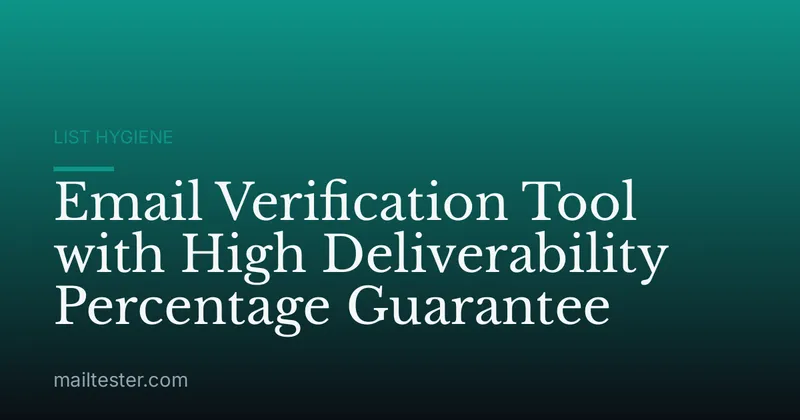 Email Verification Tool with High Deliverability Percentage Guarantee