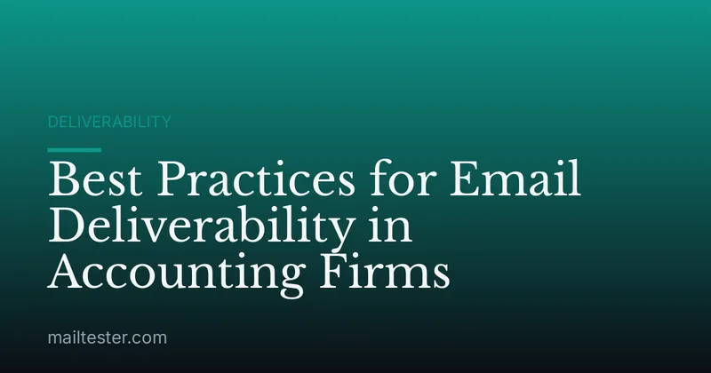 Best Practices for Email Deliverability in Accounting Firms