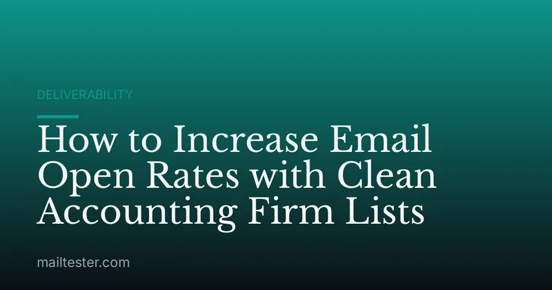 How to Increase Email Open Rates with Clean Accounting Firm Lists