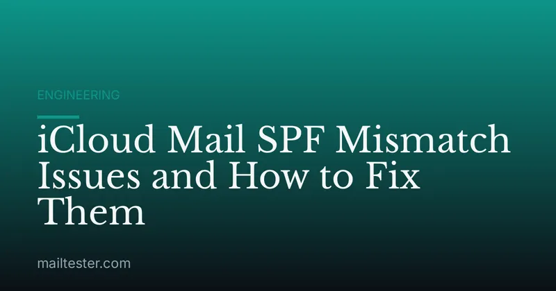 iCloud Mail SPF Mismatch Issues and How to Fix Them