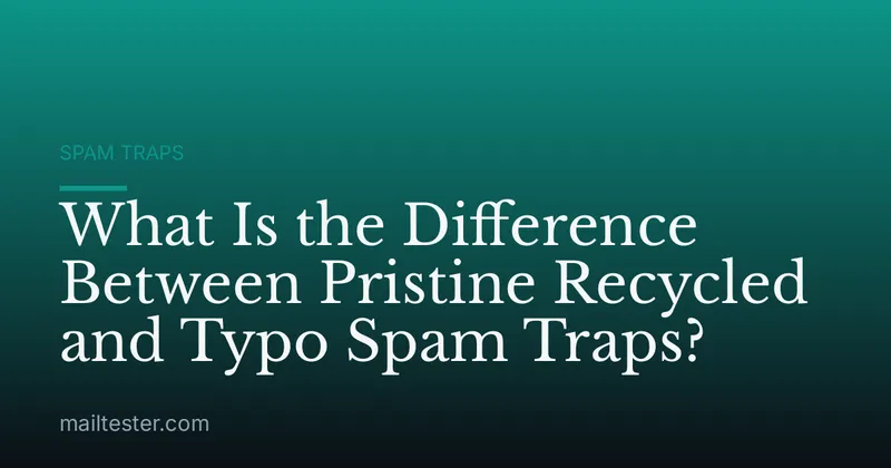 What Is the Difference Between Pristine Recycled and Typo Spam Traps?