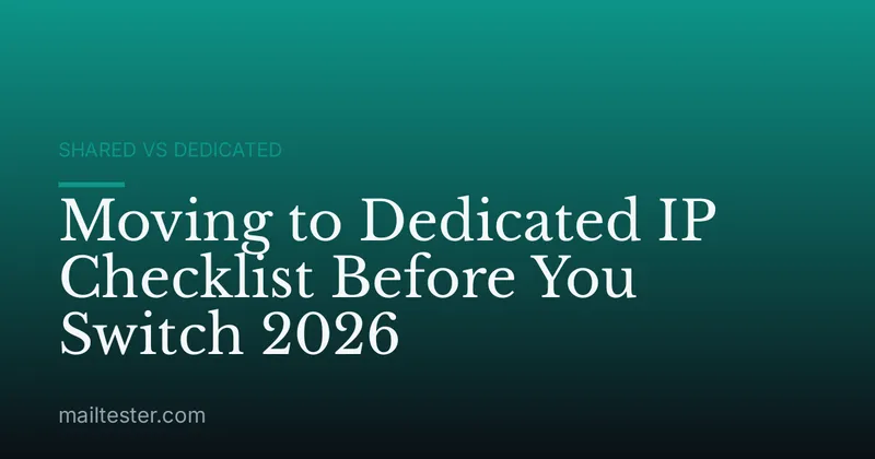 Moving to Dedicated IP Checklist Before You Switch 2026