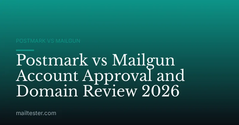 Postmark vs Mailgun Account Approval and Domain Review 2026