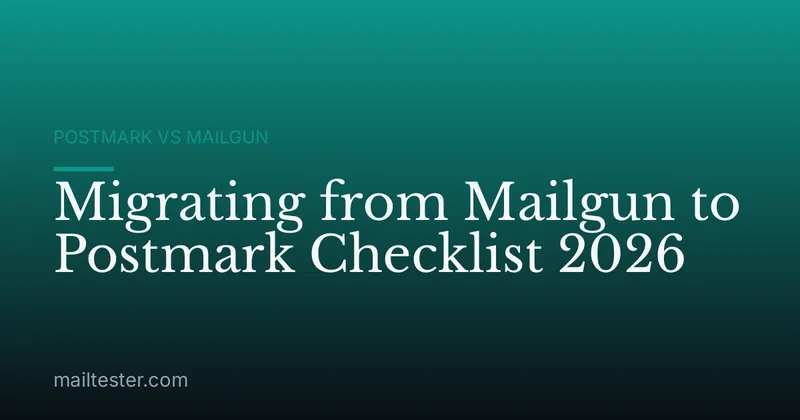 Migrating from Mailgun to Postmark Checklist 2026