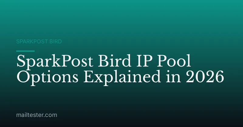SparkPost Bird IP Pool Options Explained in 2026