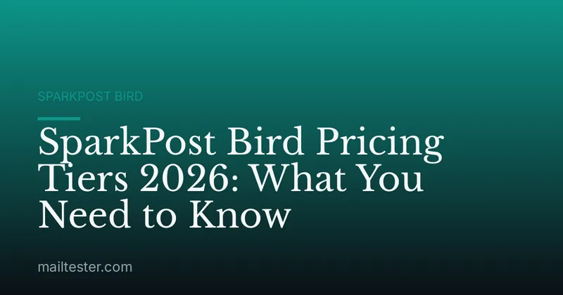 SparkPost Bird Pricing Tiers 2026: What You Need to Know