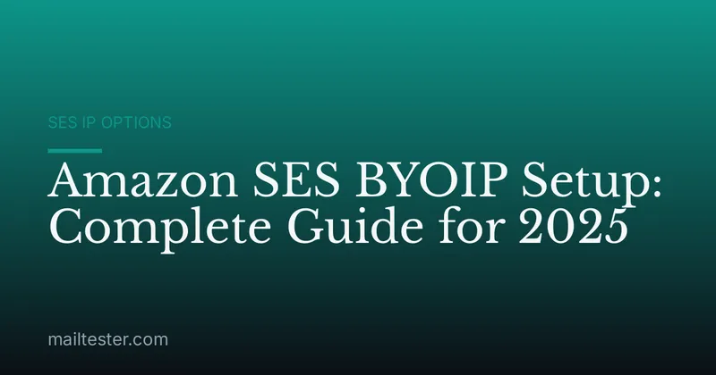Amazon SES BYOIP Setup: Complete Guide for 2025