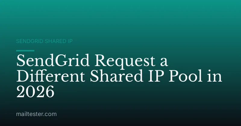 SendGrid Request a Different Shared IP Pool in 2026