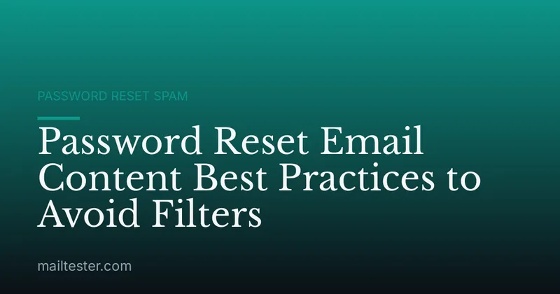 Password Reset Email Content Best Practices to Avoid Filters