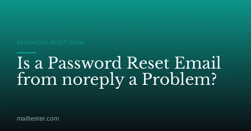 Is a Password Reset Email from noreply a Problem?