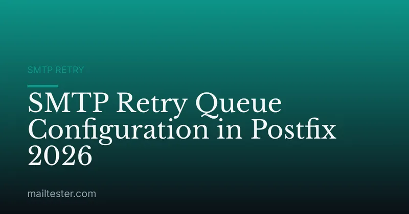 SMTP Retry Queue Configuration in Postfix 2026