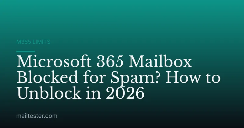 Microsoft 365 Mailbox Blocked for Spam? How to Unblock in 2026