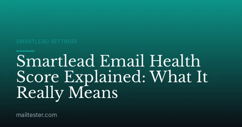 Smartlead Email Health Score Explained: What It Really Means