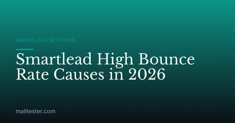 Smartlead High Bounce Rate Causes in 2026