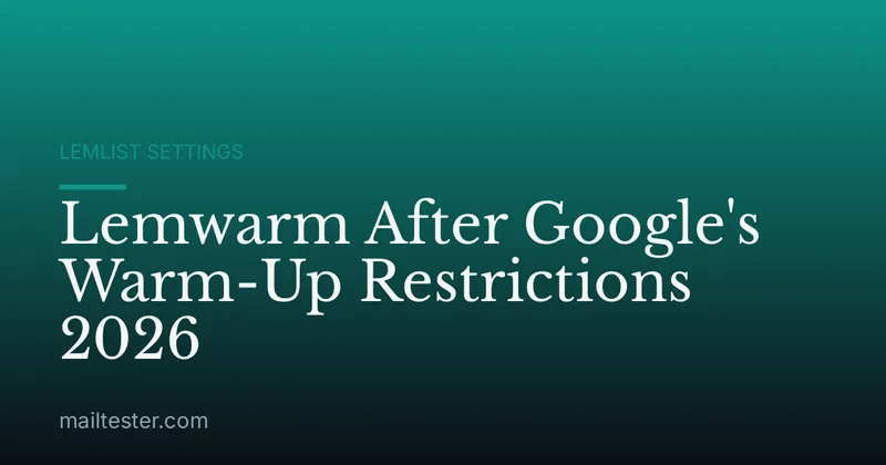 Lemwarm After Google's Warm-Up Restrictions 2026
