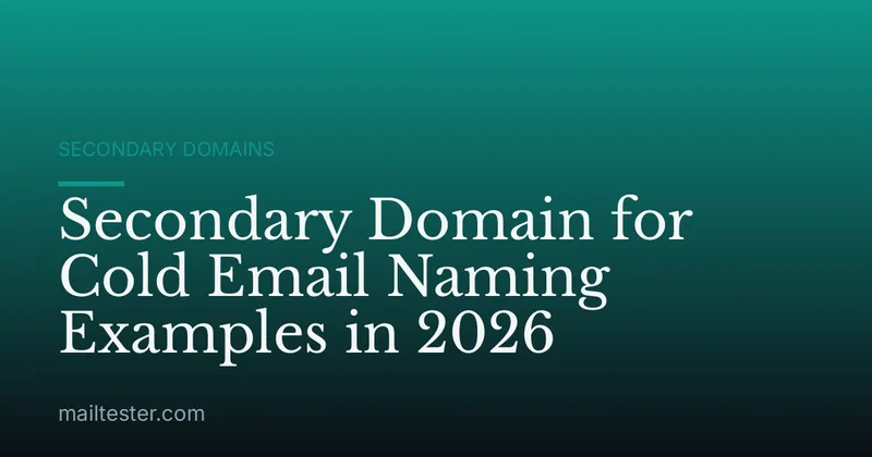 Secondary Domain for Cold Email Naming Examples in 2026