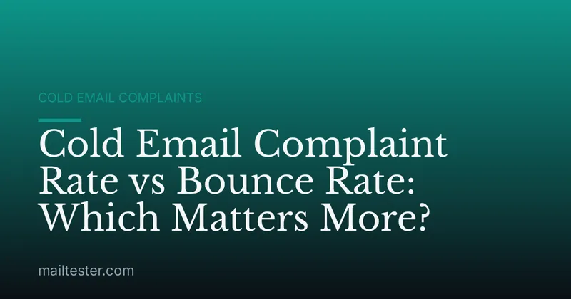 Cold Email Complaint Rate vs Bounce Rate: Which Matters More?