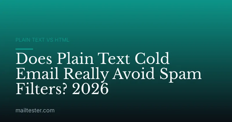 Does Plain Text Cold Email Really Avoid Spam Filters? 2026