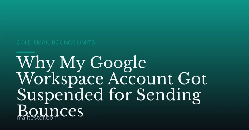 Why My Google Workspace Account Got Suspended for Sending Bounces