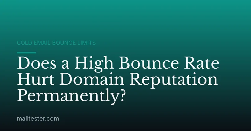 Does a High Bounce Rate Hurt Domain Reputation Permanently?