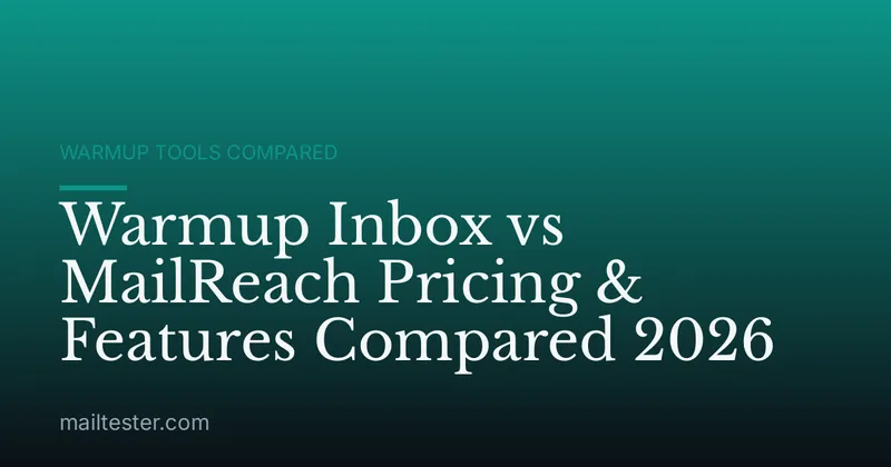 Warmup Inbox vs MailReach Pricing & Features Compared 2026